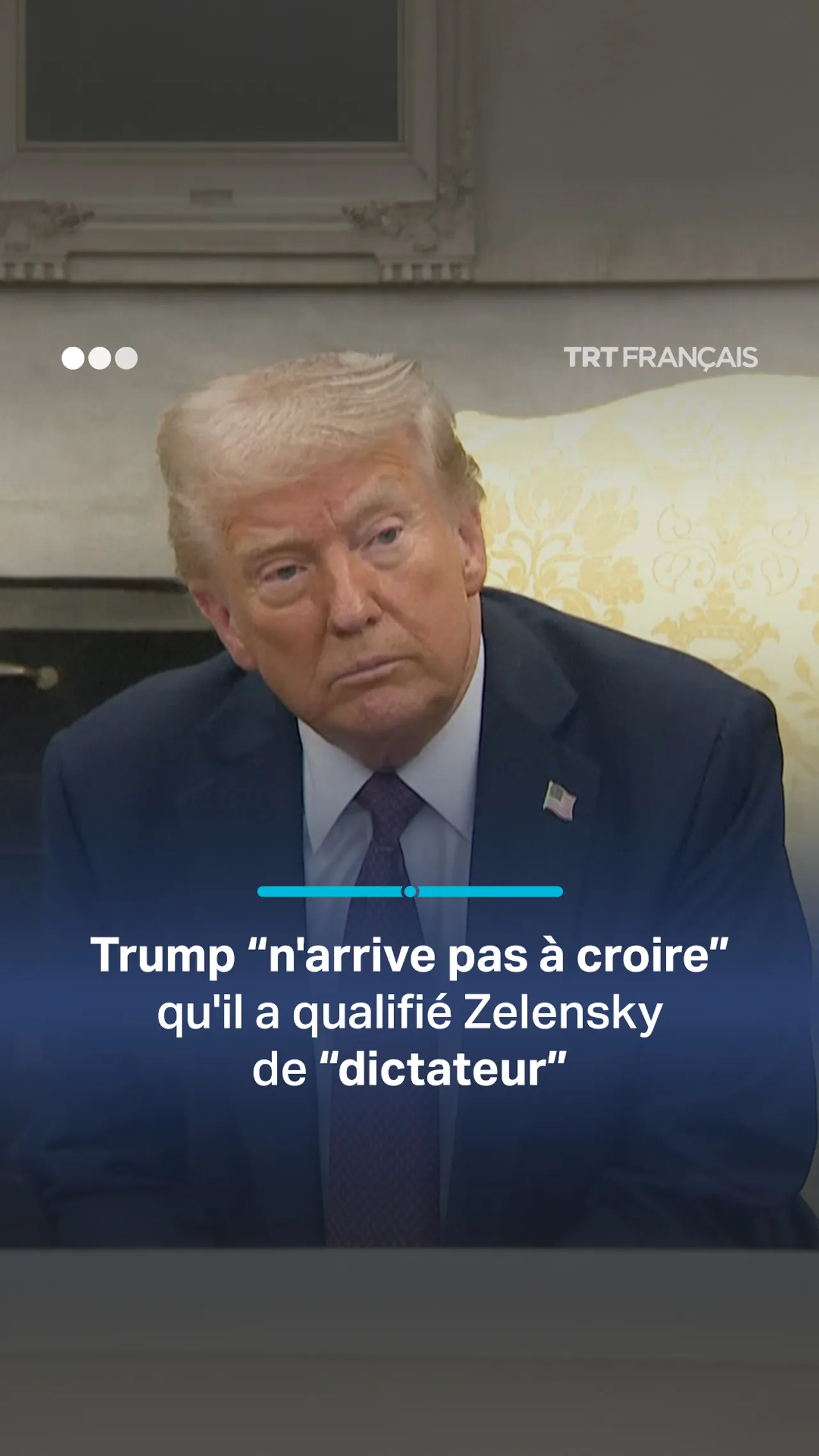 Trump “n’arrive pas à croire” qu’il a qualifié Zelensky de “dictateur”